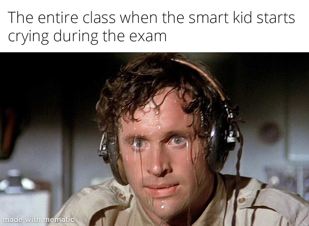 when the smart kid starts crying during the exam – meme