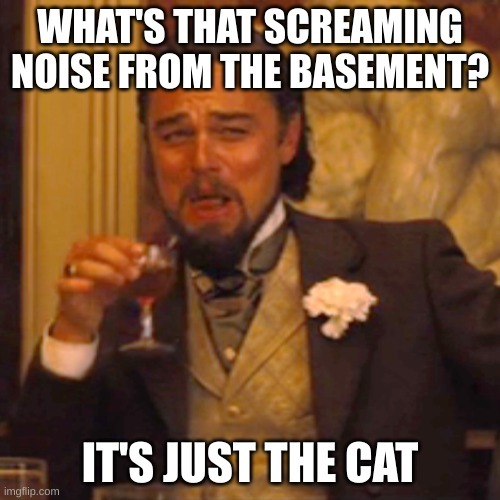 Just the cat… – meme