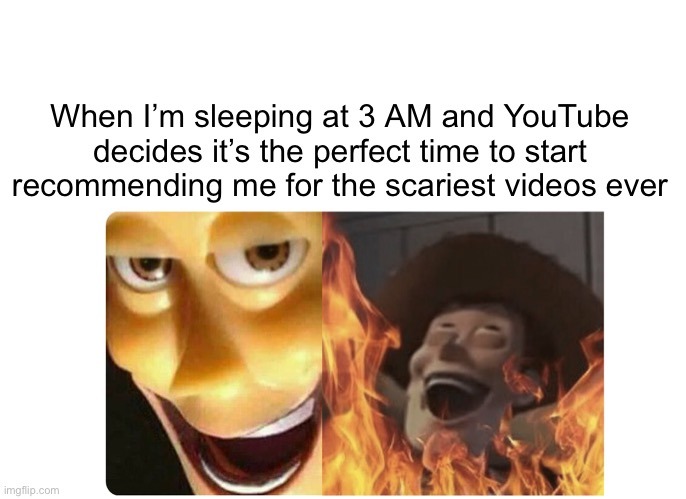 Scary videos at 3 AM – meme