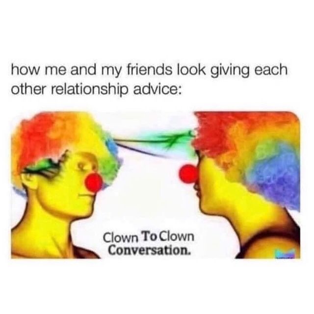 Clown to clown advice – meme