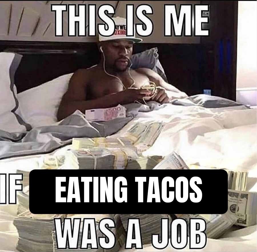 I love tacos – meme