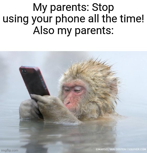 But why, don’t you use your phones most of the time?