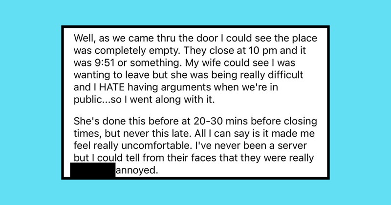 Man Expresses Annoyance When His Wife Wants to Dine In at a Restaurant Just Minutes Before Close