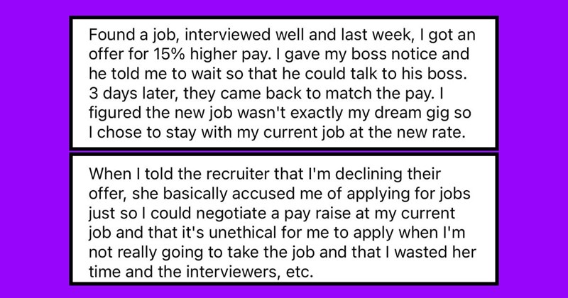 Bitter Recruiter Accuses Applicant of Applying for Jobs Solely to Negotiate a Pay-Raise at their Current Job