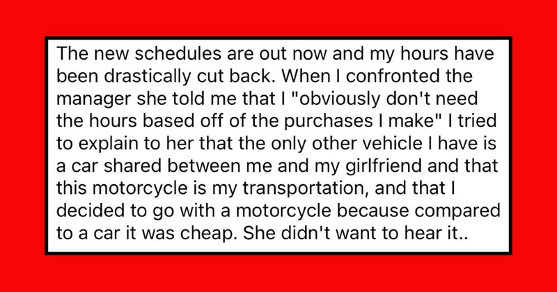 Power-Tripping Boss Cuts Employees Hours Because He Bought a Motorcycle For Transportation