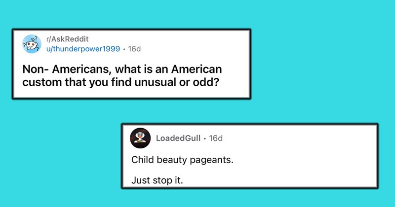 Non-Americans Share the American Customs They Find Absurd