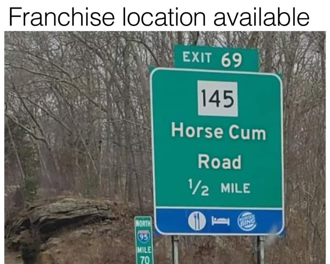 I’m hungry, let’s pull over here. – meme