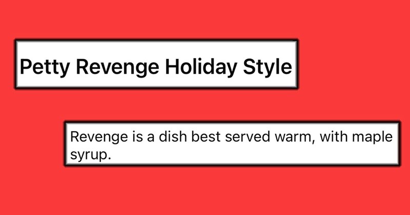 Salty Sister-in-Law Gets Delicious Holiday-Flavored Revenge