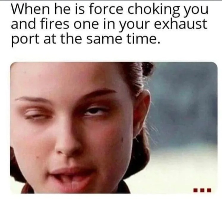 Give her the old force choke – meme