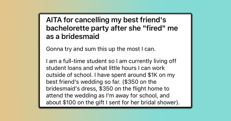 "I’d bill her for the $450 she owes you": Bridezilla un-invites bridesmaid to wedding after she spent over $1k on bachelorette party