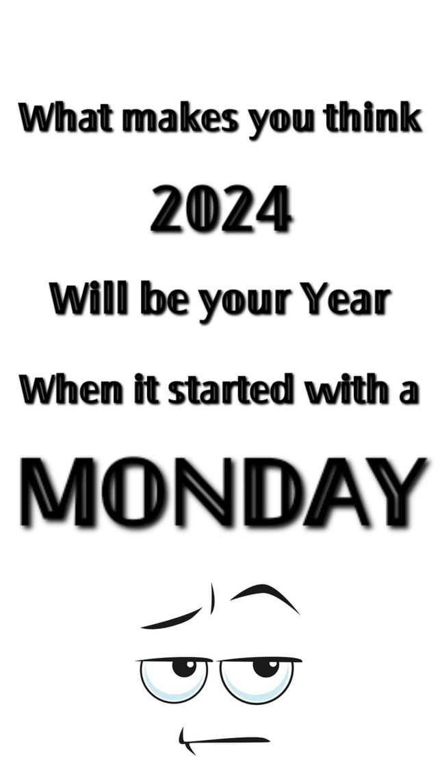 Fist day of 2024, a Monday – meme