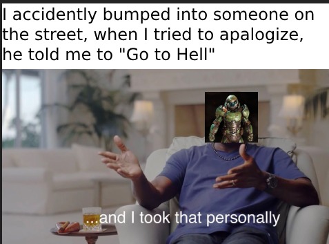 Don’t tell the Doomslayer to do that… – meme