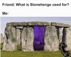 what even is stonehenge – meme