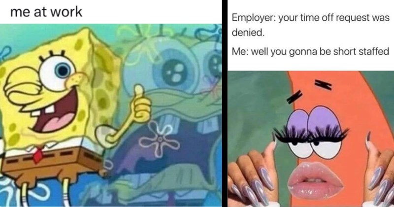 25 Spongebob Memes for Krusty Employees Trying to Make it Through the Work Week (January 30, 2024)