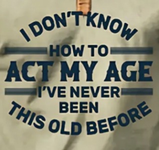 Act your age young lady – meme