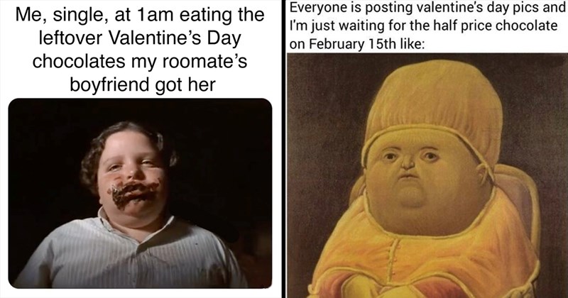 Half-Off Memes for Sweet Tooth Sweeties Stocking Up on Half-Priced Post-Valentine’s Day Candy