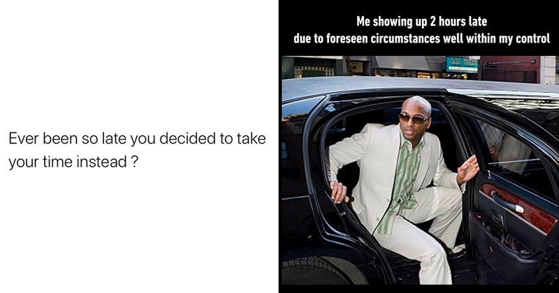 21 Accurate Memes On Time for the Perpetually Late