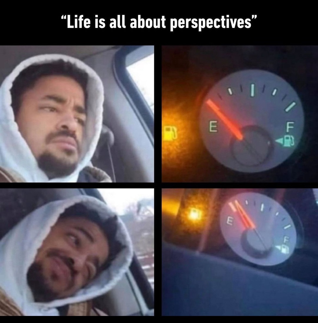 Life is about perspective – meme