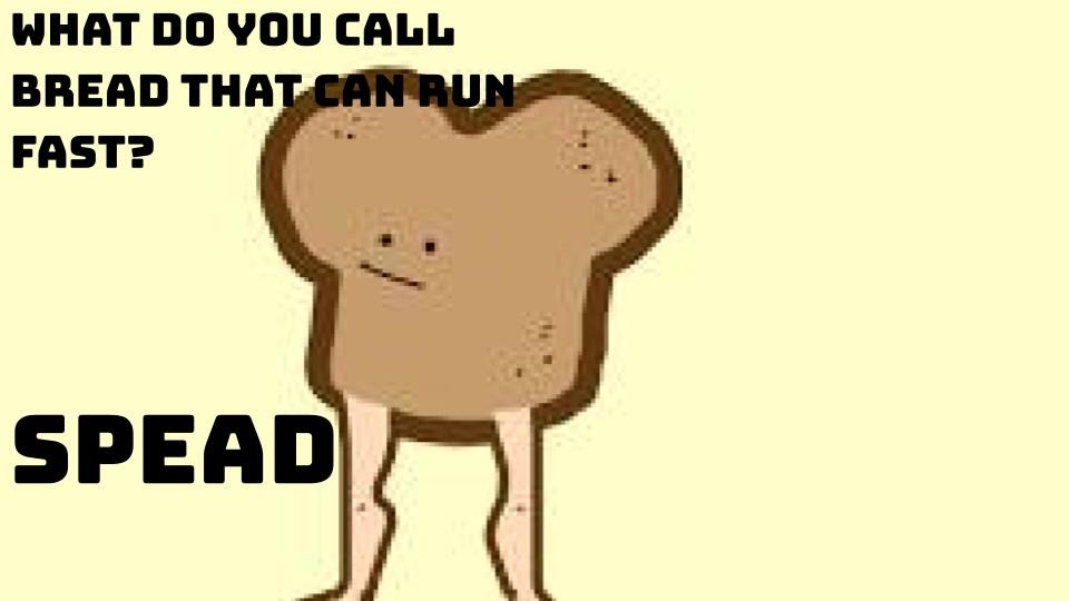 Bread and speed= spead – meme