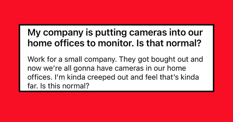 ‘How is this legal?’: Company forcibly installs cameras into employee’s home offices to spy on them