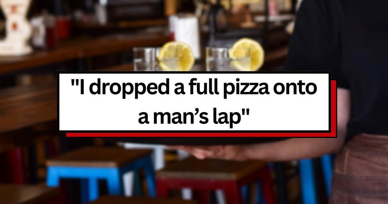 ‘I dropped a full pizza onto a man’s lap’: 20+ funniest stories from servers about cringy mistakes they made on the job 