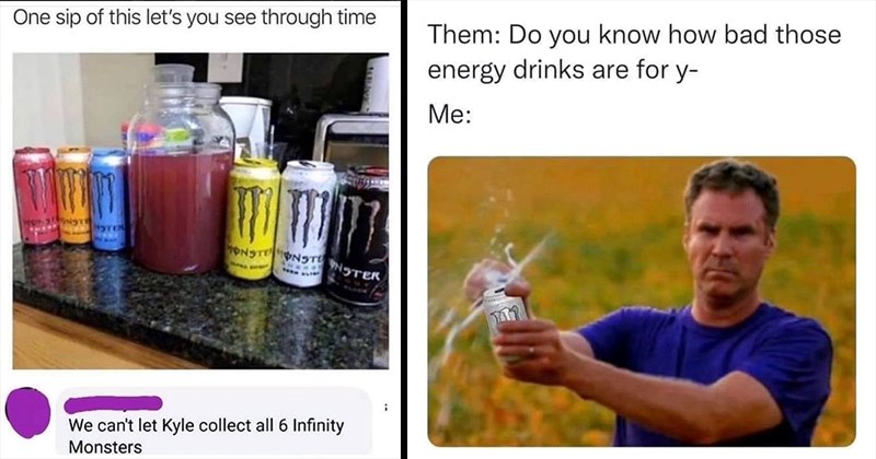 20+ Thirst Quenching Monster Energy Drink Memes to Give You Heart Palpitations