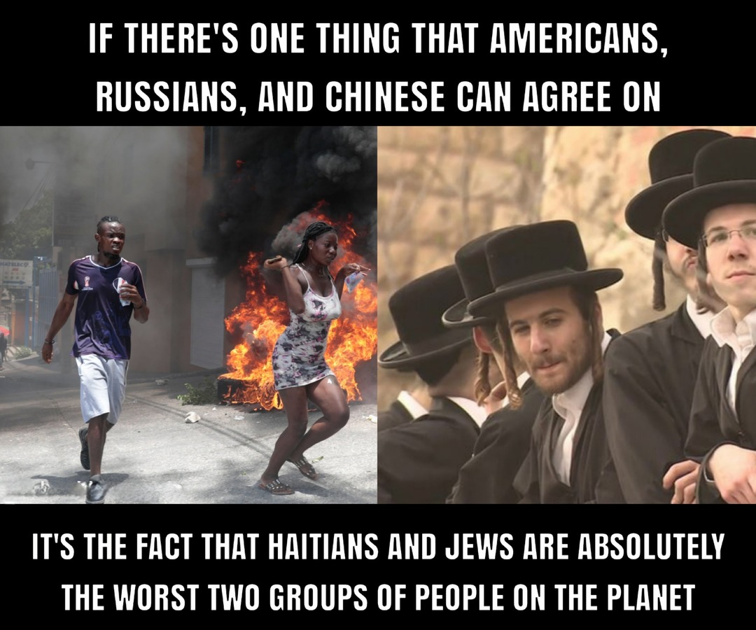 Haitians and Jews are the worst people – meme