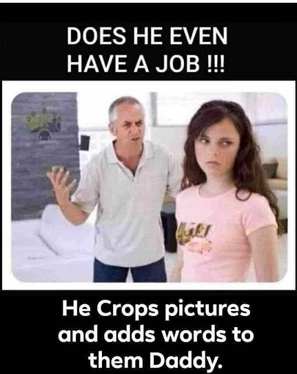 does he have a job – meme