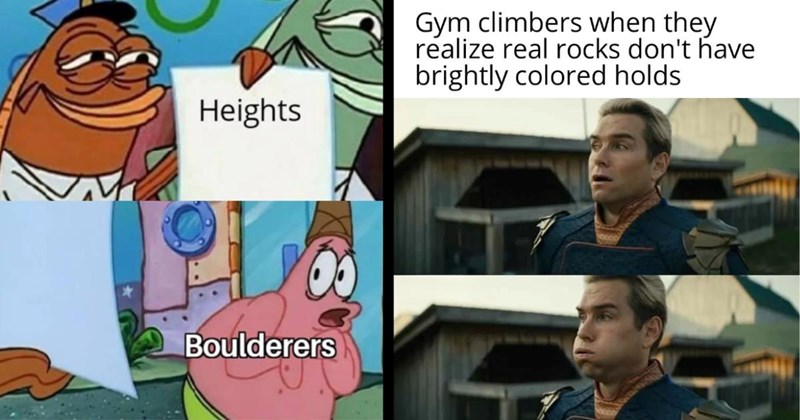 29 Boulder Bashing Rock Climbing Memes to Flash on Your Next Cliff Bar Break