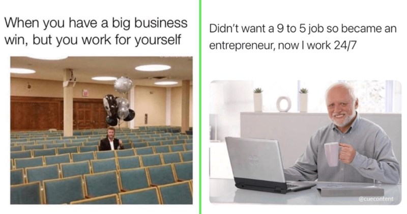 23 Entrepreneur Memes for Small Business Owners Always on the Clock