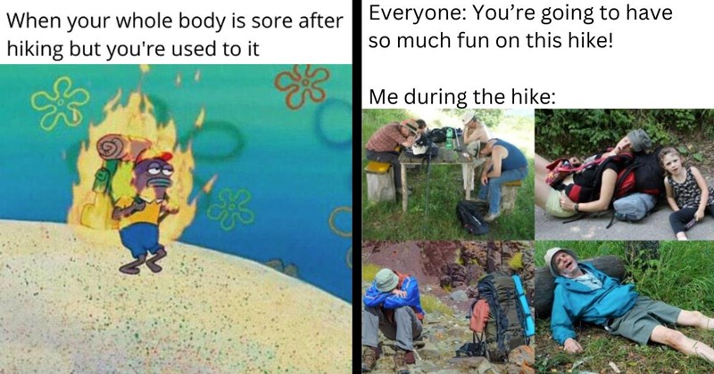 36 Outdoorsy Memes for Out-of-Shape Hikers Who Love Nature Anyway