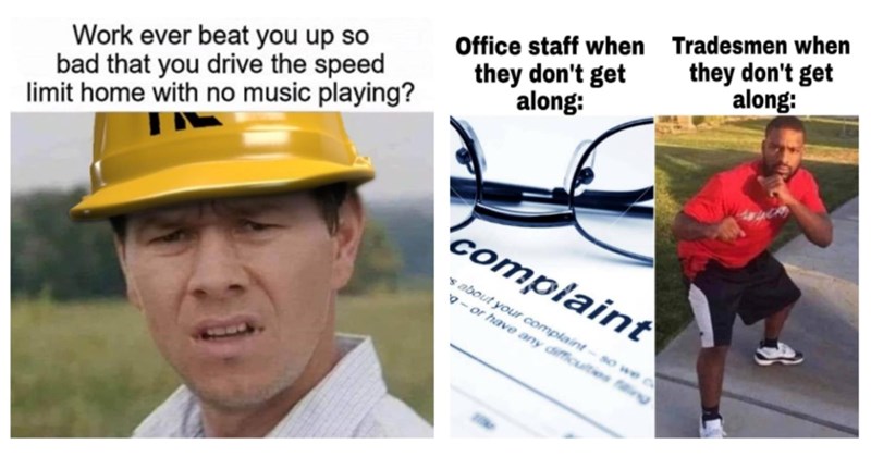 26 Hilarious Construction Worker Memes to Brighten Up Your 4am Weekend Wake-up Call (May 18, 2024)