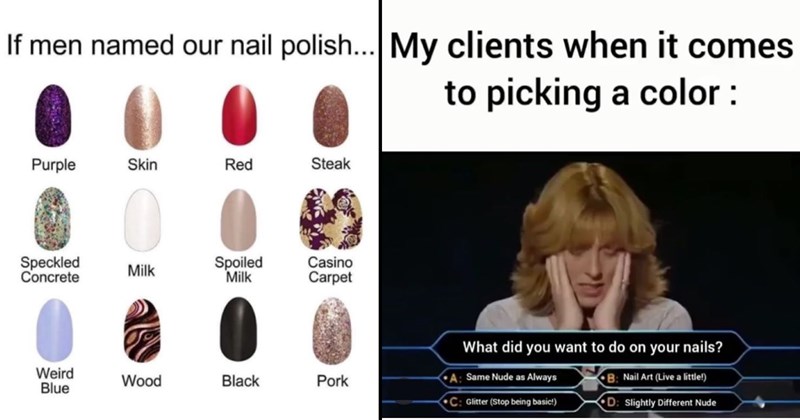 A Full Set of Nail Tech Memes for Acrylics Havers and Polish Collectors