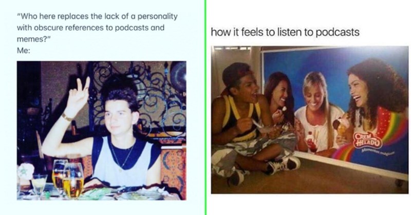 23 Podcast Memes That’ll Have Listeners Laughing Through Their Headphones