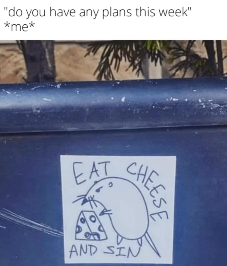 Eat cheese and sin – meme