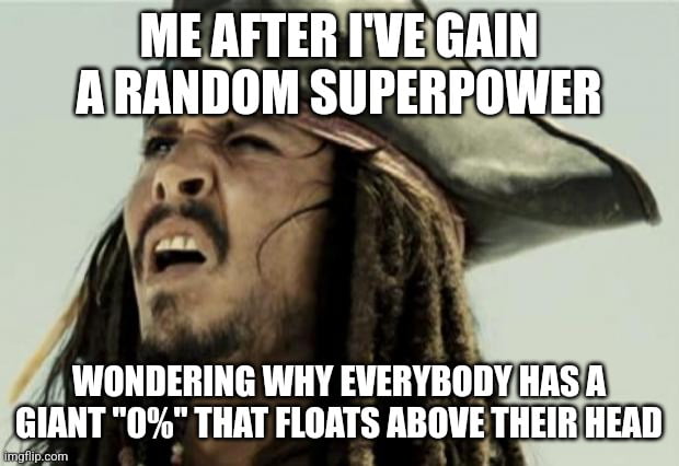 What is my godamn superpower ?