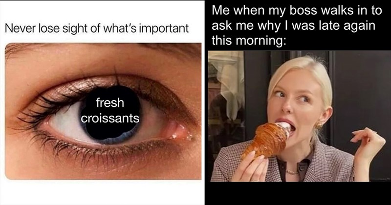 Buttery and Flakey Croissant Memes to Enjoy at the Pâtisserie