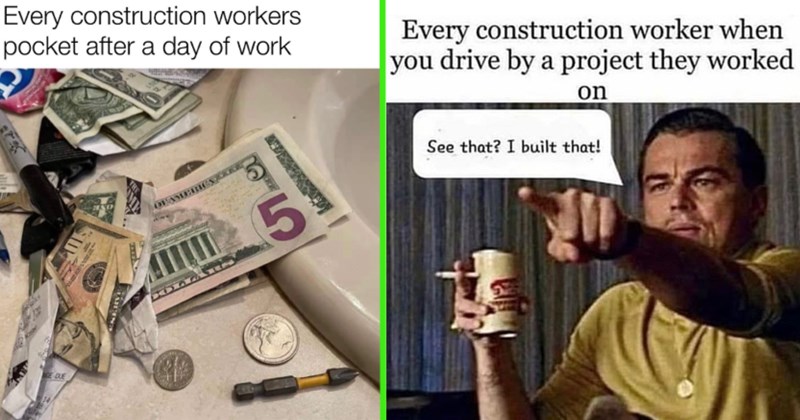 25 Hilarious Construction Worker Memes to Brighten Up Your 4am Weekend Wake-up Call (June 22, 2024)