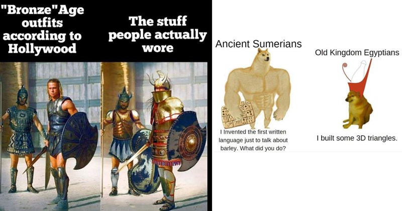 Ancient History Memes For Bronze Age Fans Who Could Take or Leave Silver or Gold