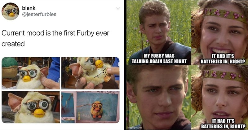 20+ Furby Memes Featuring Furbies Describing Your Deep and Darkest Feelings