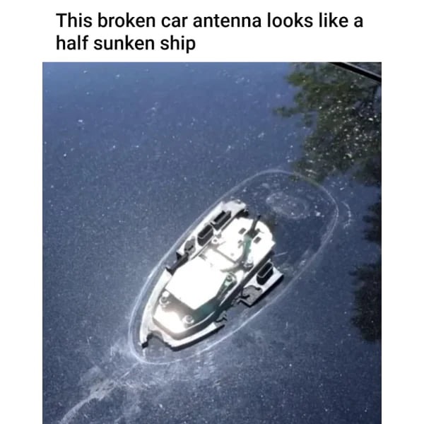 Bro, I thought it was a half sunken ship. – meme