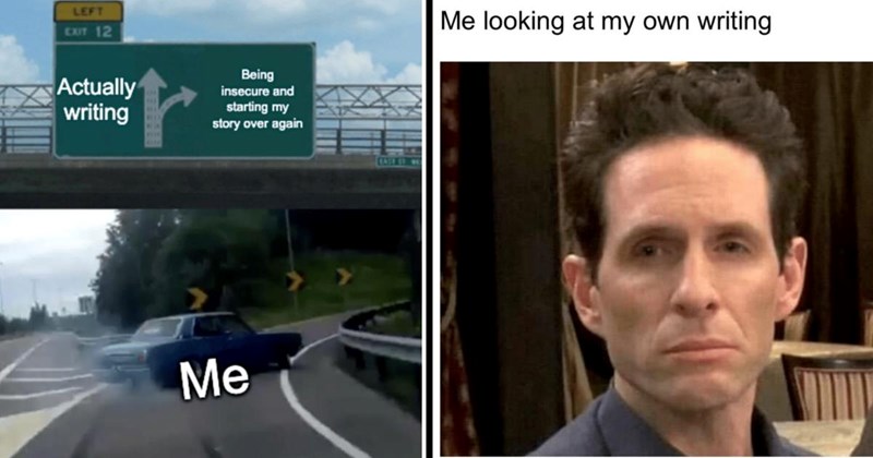 30 Relatable Memes for Writers That’ll Make You Want to Take a Look at Your Last Draft