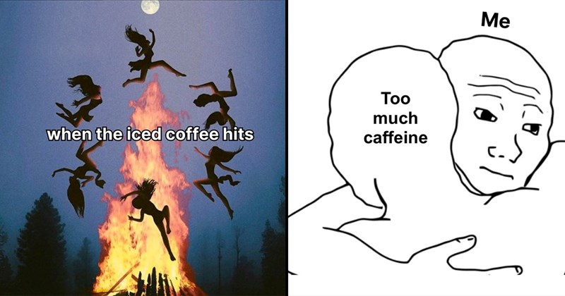 23 Hyperactive Coffee Drinker Memes for When the Caffeine Hits You Hard