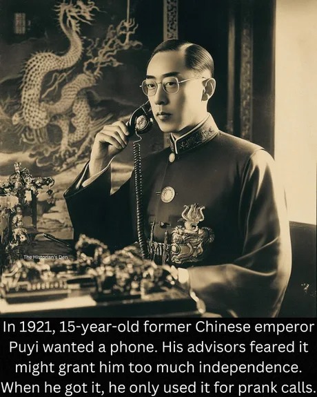 In 1921 the Chinese emperor Puyi got a phone for this – meme