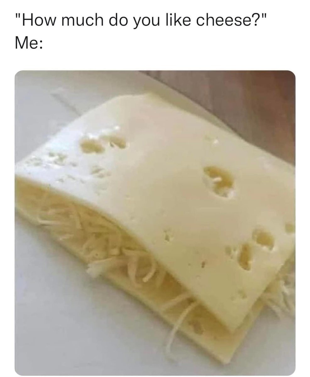 Cheese is love, Cheese is life – meme