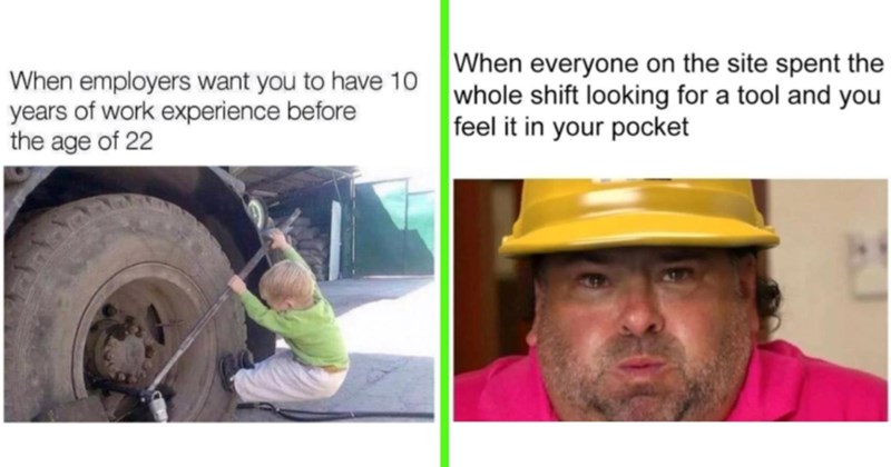 27 Hilarious Construction Worker Memes to Share with Your Crew on the Jobsite (August 31, 2024)