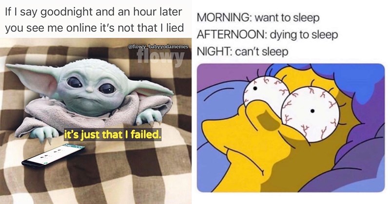 25+ Sleep-Deprived Memes for When You’re Accidentally Awake at 4AM