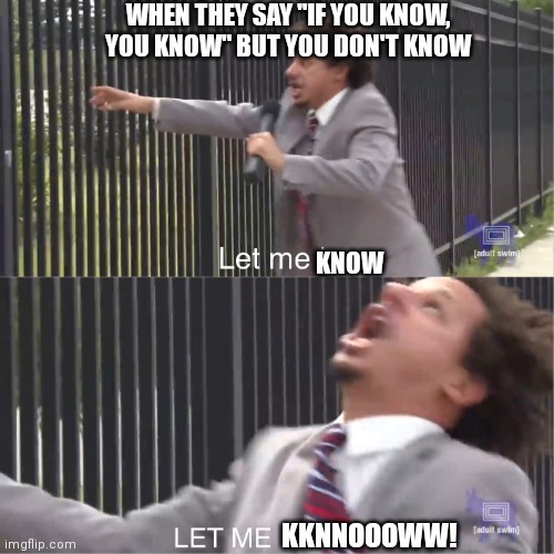 I DON’T KNOW – meme