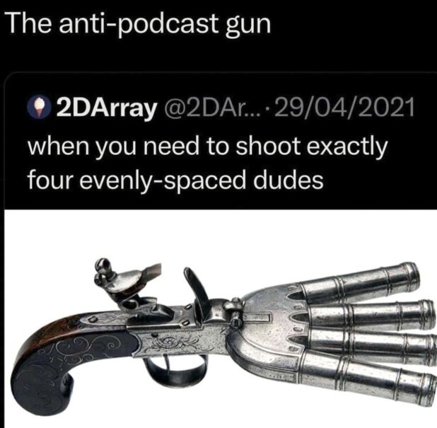 the podcast gun – meme