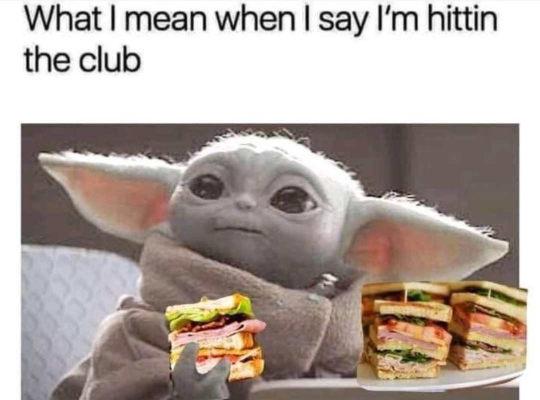 I hit the club today – meme